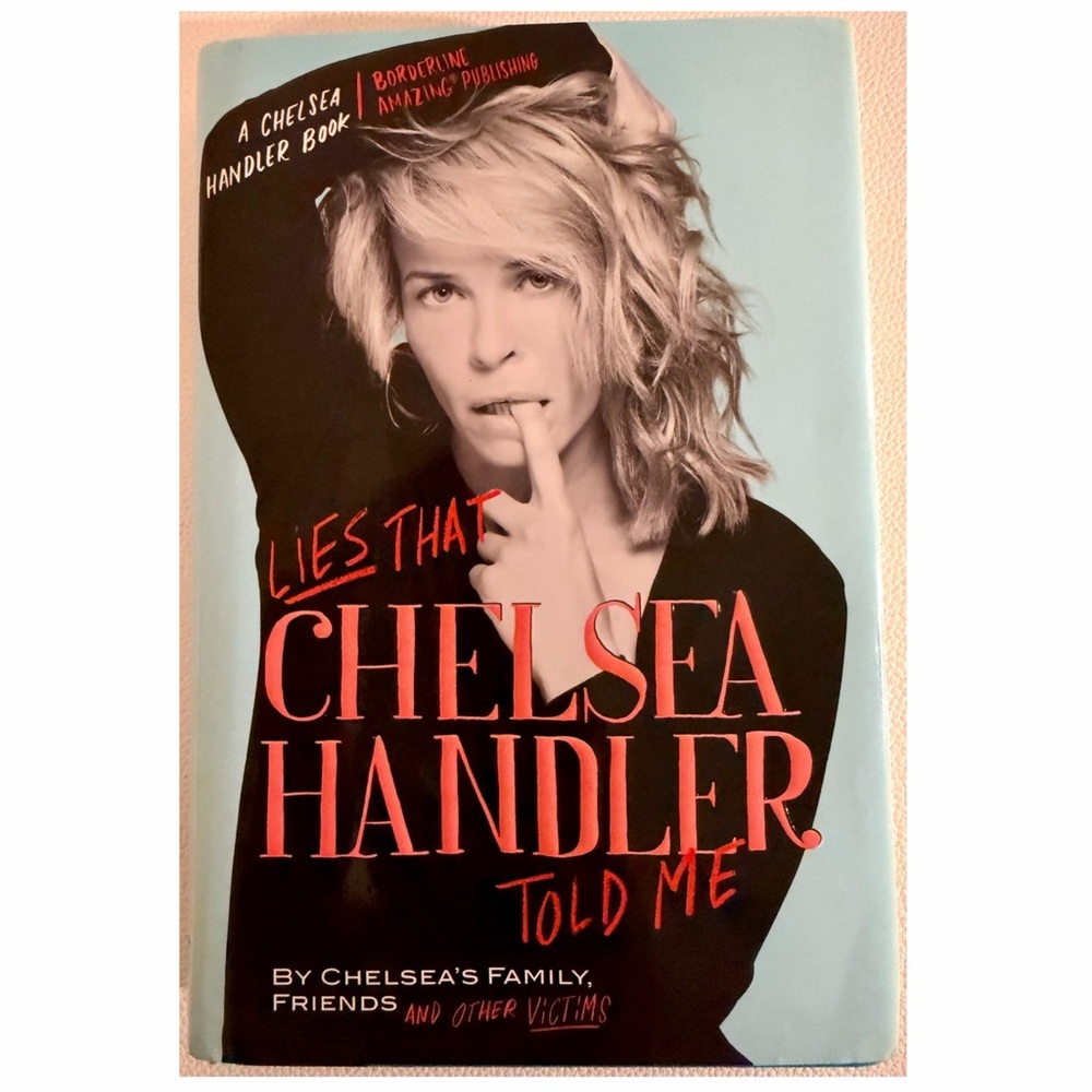 Lies That Chelsea Handler Told Me Hardcover Grand Central Humor Book